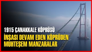 Çanakkale Köprüsü Drone İle Görüntülendi | Son Dakika Haber