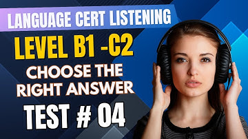 Langauagecert Listening Test 4 | Choose the Right Answer | for Achiever Level B1 to C2