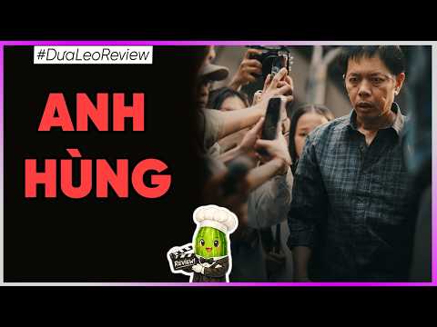 Dưa Leo Review Anh Hùng