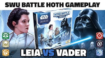 Learn to play Star Wars Unlimited with Intro Battle Hoth Gameplay - New Players - Leia Vs Vader