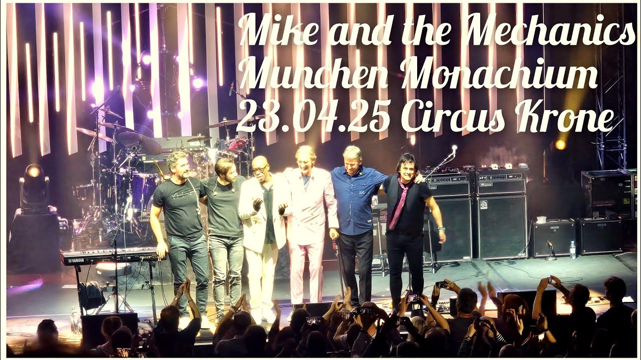Mike and the Mechanics 23.04.25 München Monachium Circus Krone full koncert