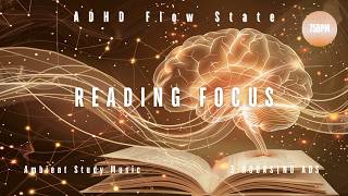 ADHD Study Music for Book Lovers 75 BPM Slow Ambient Deep Reading Mode