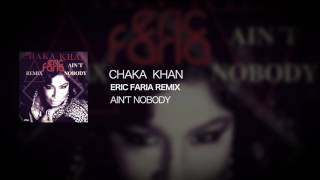 Eric Faria Remix - Chaka Khan - Ain't Nobody