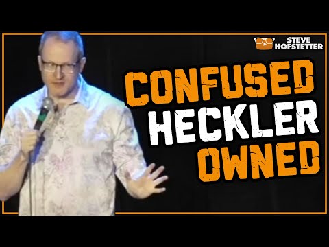 Confused Heckler Owned - Steve Hofstetter