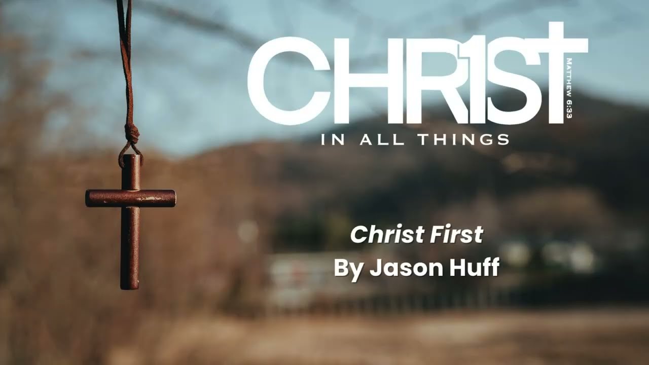 Watch Christ First on YouTube Watch Christ First on YouTube