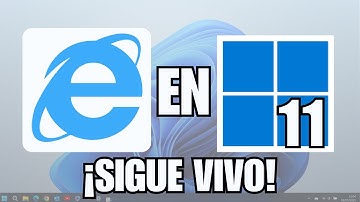 INTERNET EXPLORER EN WINDOWS 11. ¡SIGUE VIVO! CÓMO ABRIRLO