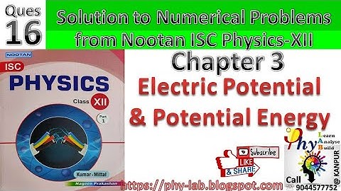 Q.16 Chapter 3 : Electric Potential & UE | Solution to numerical problem from Nootan ISC Physics