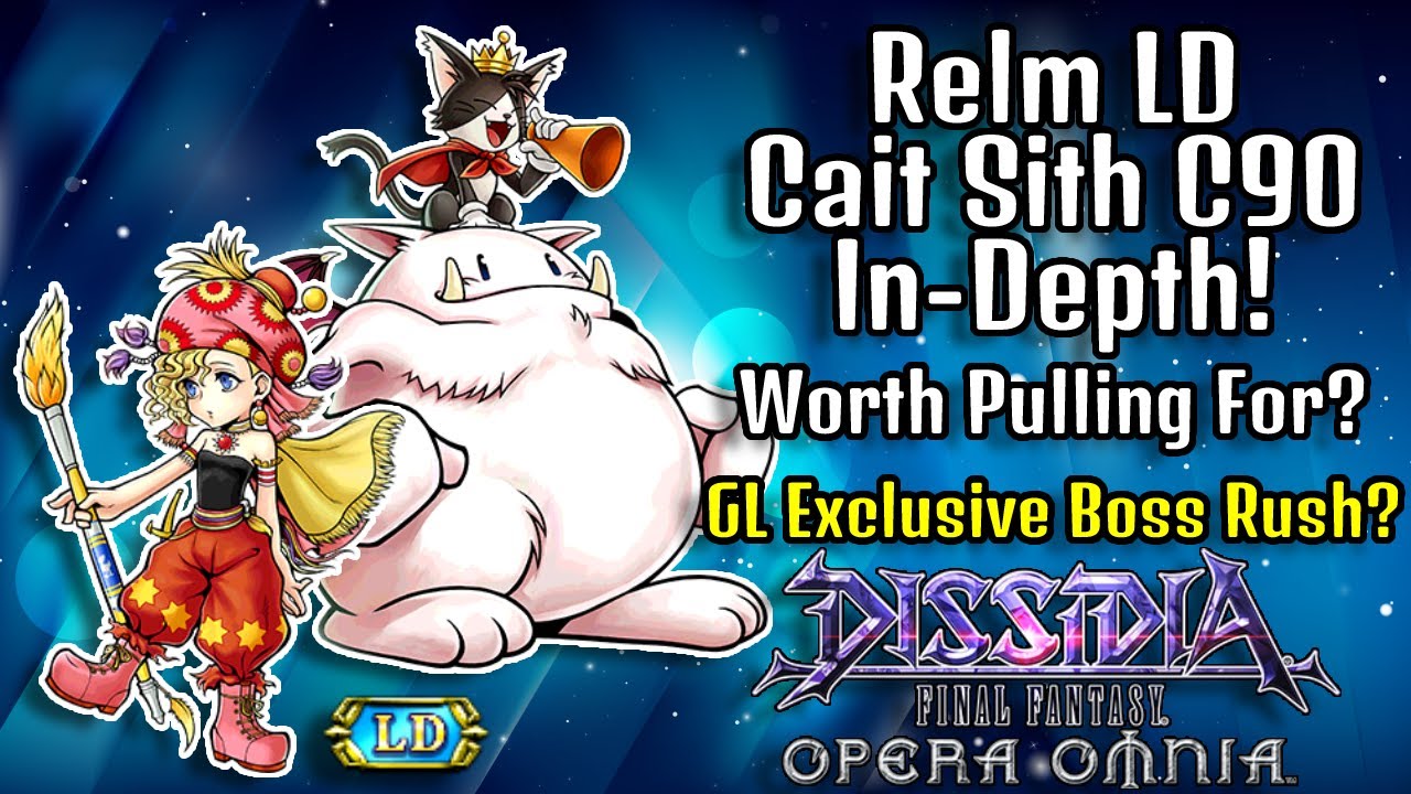 Relm LD & Cait Sith C90 In-Depth! Worth Pulling For? GL Exclusive Boss Rush! [DFFOO GL]
