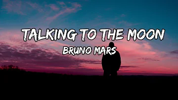Bruno Mars - Talking To The Moon [] Lyrics