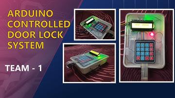ARDUINO BASED DOOR LOCK SYSTEM || IIT KGP || TEAM 1|| SECTION - 17 || DIY PROJECT