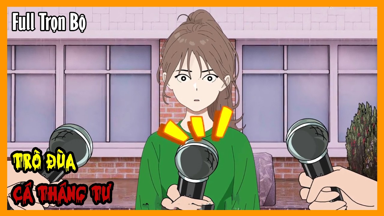 TRÒ ĐÙA CÁ THÁNG TƯ Full Trọn Bộ | Quy Tắc Kinh Dị Sinh Tồn | A Mộc Sub