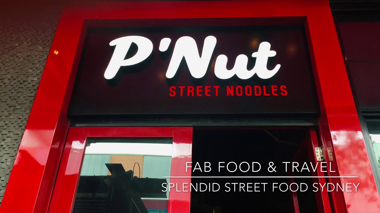 Splendid Street Food in Sydney P’nut Street Noodles YouTube