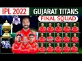 IPL 2022 - Gujarat Titans Full & Final Squad | Gujarat Titans Final Squad IPL 2022 |IPL 2022 Gujarat