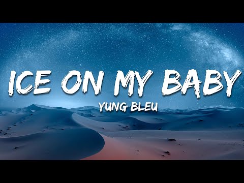 Yung Bleu -  Ice On My Baby (Lyrics)