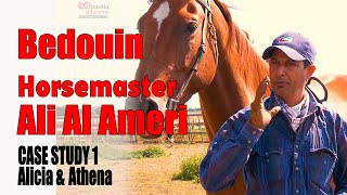 Horsemaster Ali Al Ameri  Problem Horses CASE STUDY 1 'Alicia & Athena'