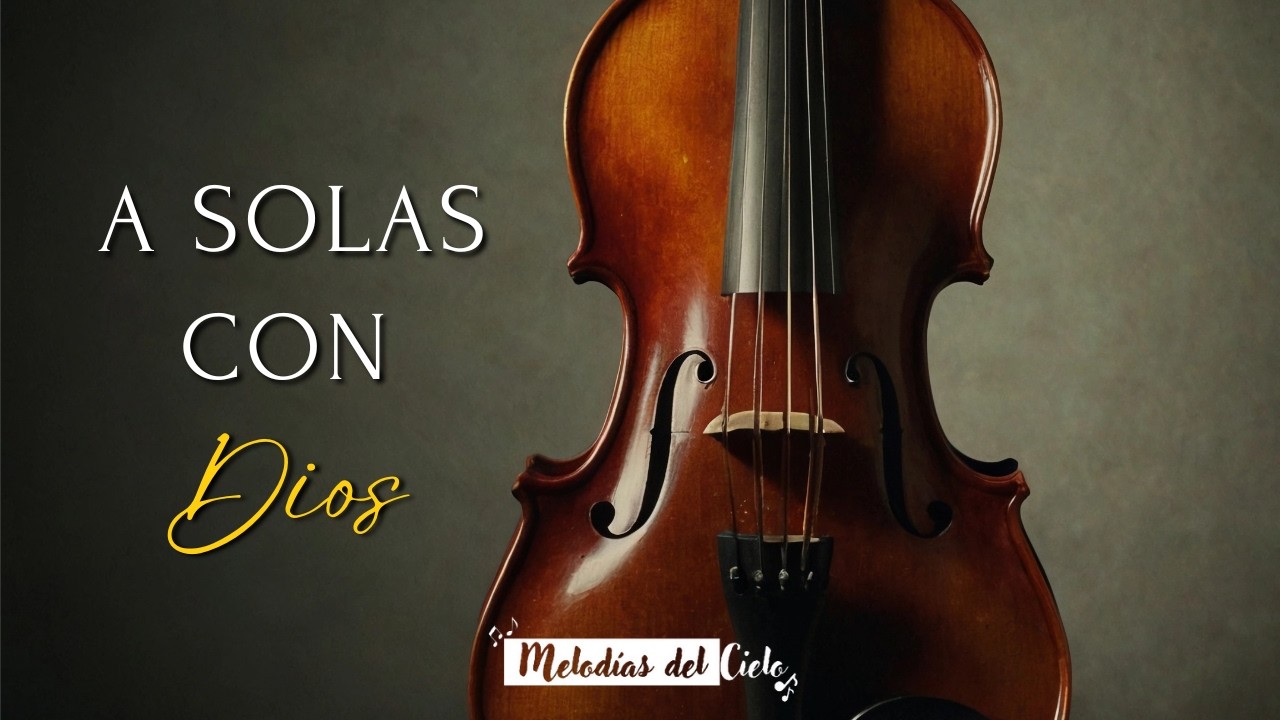 🎻🙏🏻 A SOLAS CON DIOS - Violín Instrumental | MIX DE ADORACIÓN para ORAR y MEDITAR #violin