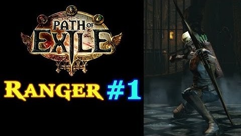 Path of Exile Ranger Gameplay - Part 1 - INTRO