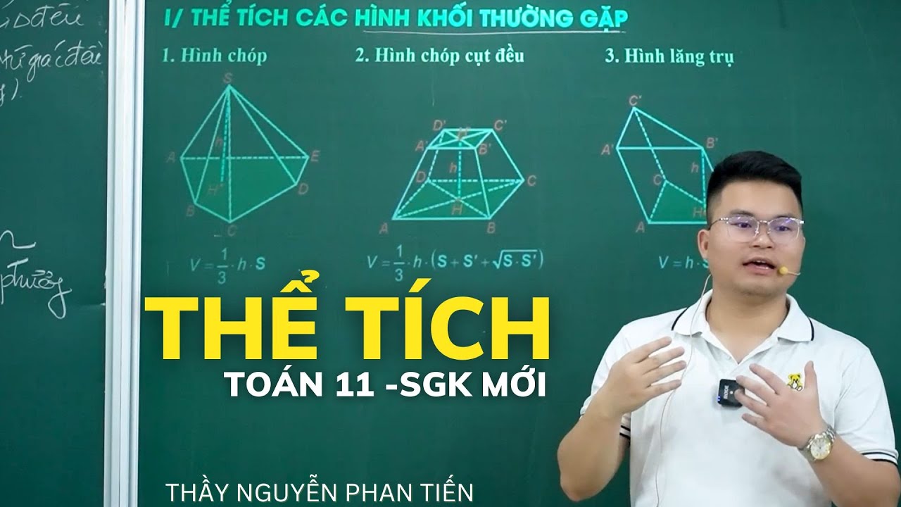 Thể Tích Khối Chóp, Chóp Cụt và Lăng Trụ (Toán 11- Sgk Mới) || Thầy Nguyễn Phan Tiến