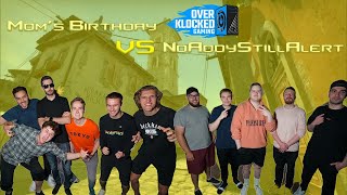 OverKlocked Gaming | Edmonton CS:GO Tournament | MOM'S BIRTHDAY vs NOADDYSTILLALERT