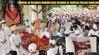 madhvi raje funeral | Funeral at Jaivilas Palace Gwalior | Jyotiraditya scindia mother | part 1