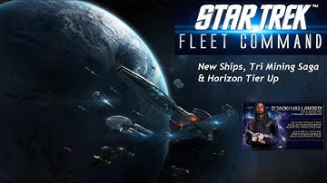 Star Trek Fleet Command 17 - New Ships, Tritanium Saga & Horizon Tier Up