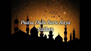 Puasa Dulu Baru Raya - Raihan