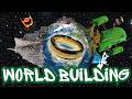 WORLD BUILDING IS CRUCIAL TO STORYTELLING