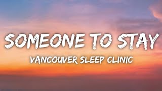 Download Lagu Vancouver Sleep Clinic - Someone To Stay (lyrics)🎶 MP3