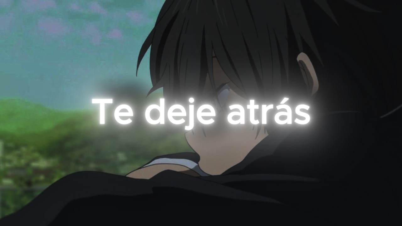 Te deje atrás | Musify