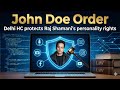 Raj  Shamani  vs  AI  Deepfake John  Doe  Order  to fight fake content (Ashok  Kumar  Order) ?