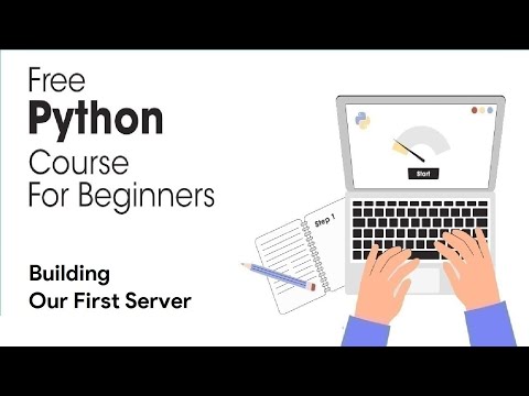 Building Our First Server - Python Full Course for Beginners 2023