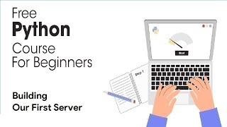 Building Our First Server - Python Full Course for Beginners 2023
