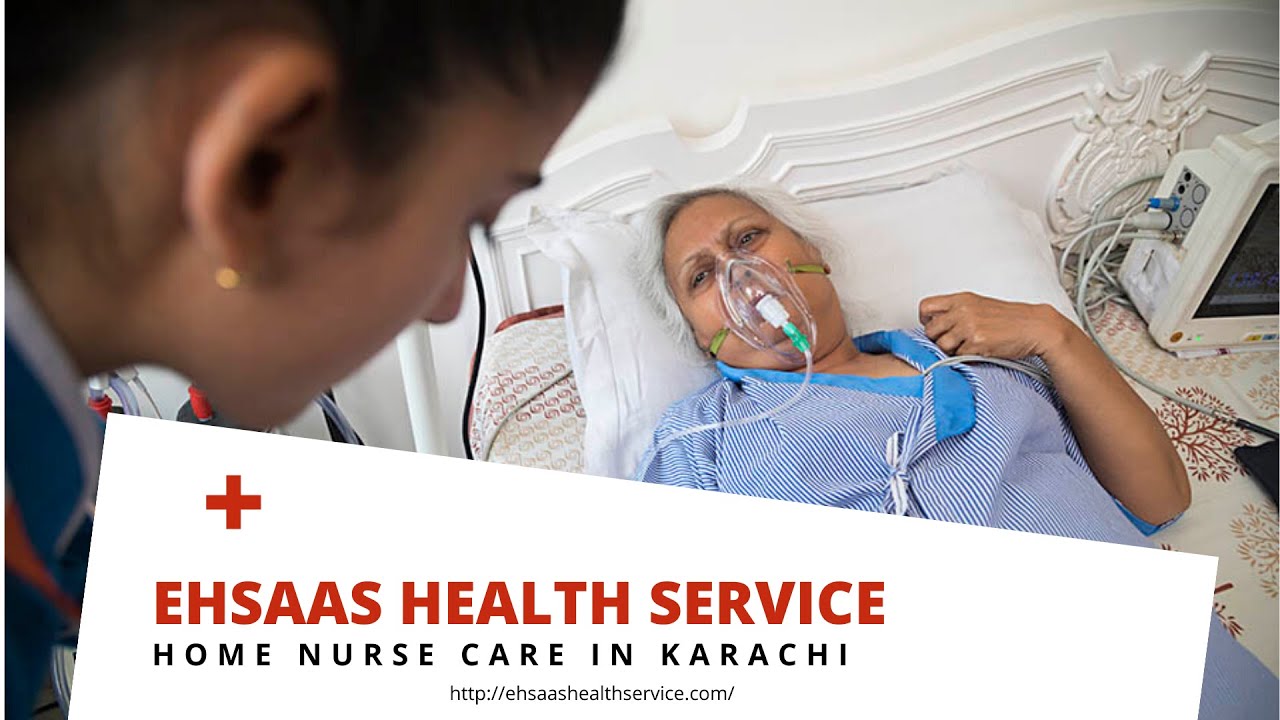Home Nurse Care in Karachi - Ehsaas Health Service