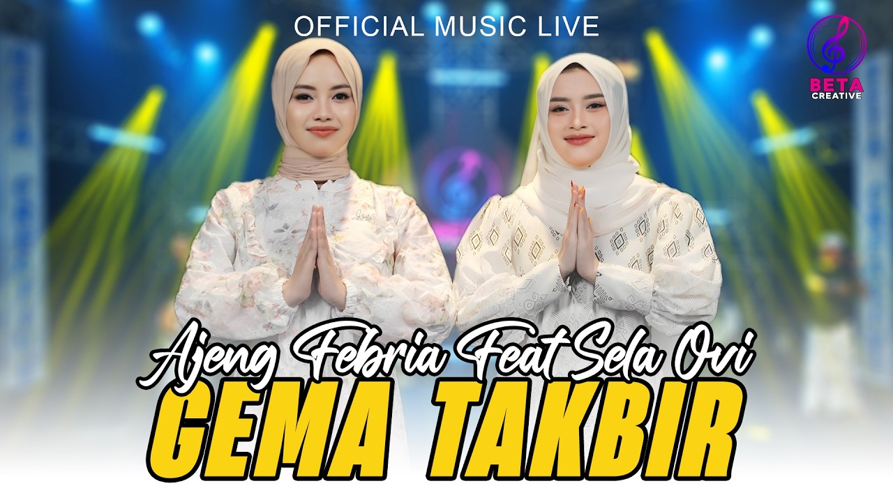Ajeng Febria Ft Sela Ovi – Gema Takbir 2026 (Official Music Live) Allahu Akbar Allahu Akbar
