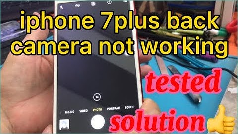 iphone 7 plus back camera not working tested solution10000%