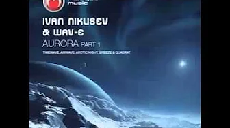 Ivan Nikusev & Wav E - Aurora (Airwave Breaks Remix) Ivan Nikusev & Wav E - Aurora (Airwave Breaks Remix)