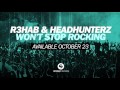 R3hab & Headhunterz - Won't Stop Rocking (Available October 23)