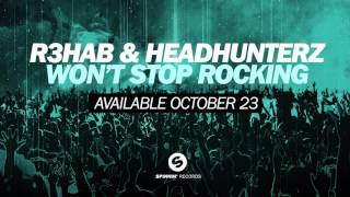 R3hab \& Headhunterz - Won't Stop Rocking (Available October 23)