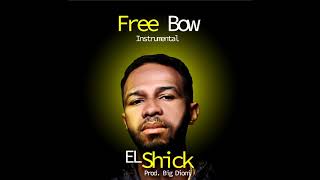 El Shick - Freebow (Instrumental) Prod. Big Dioni