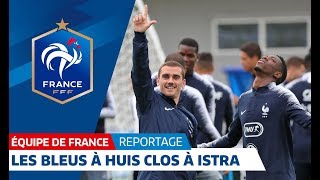 Equipe de France : Les Bleus à huis clos à Istra I FFF 2018