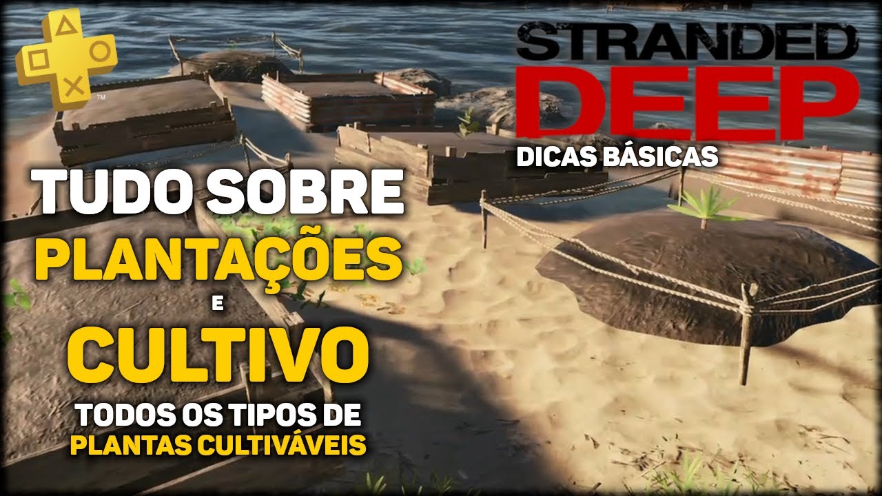 Tudo Sobre Plantações e Cultivo em Stranded Deep (PS4 Pt-Br) | Dicas Básicas | Grátis na PLUS