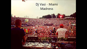 Maimi Madness - Like Mike and Dimitri Vegas ft. Blasterjaxx ( Dj Vasi Remix)