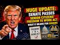 🚨 Huge Update: Senate Passes Senior Citizens’ Freedom to Work Act — What It Means for Seniors