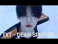 TXT 투바투 디어 스푸트니크 팬뮤비 Dear Sputnik Fan MV 