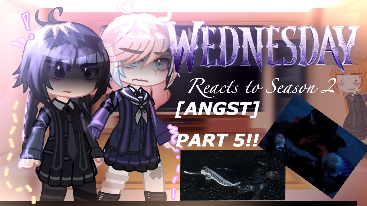 Wednesday React to Angst ‼️☹️💔 || Wednesday Season 2 // Wednesday React Gacha