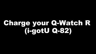 Charge the Q-Watch R (i-gotU Q-82)