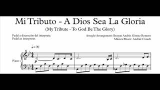 Video thumbnail of "Mi tributo, A Dios sea la gloria // My tribute, To God be the Glory - Sheet PIANO"