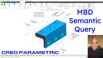 Creo Parametric - Model Based Definition (MBD) | Semantic Query