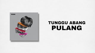 Angga Candra - Tunggu Abang Pulang ( Video Lyric)