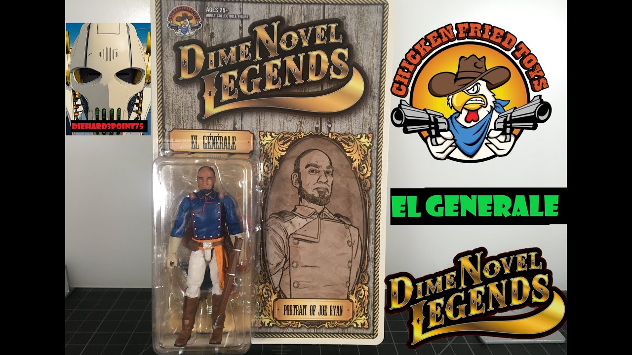 Chicken Fried Toys, Dime Novel Legends, El General